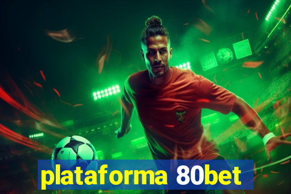 plataforma 80bet